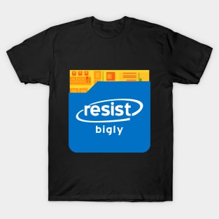 Resist Bigly - Inside T-Shirt